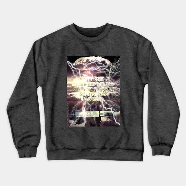 Atomic Bomb Crewneck Sweatshirt by SteamyR